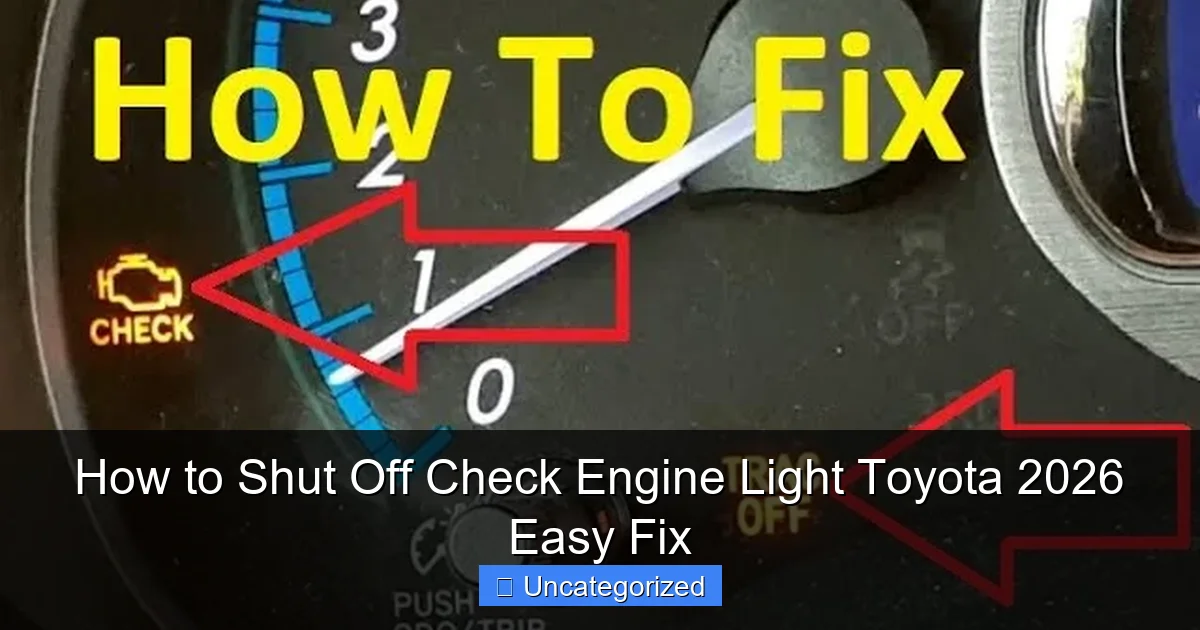 How to Shut Off Check Engine Light Toyota 2026 Easy Fix