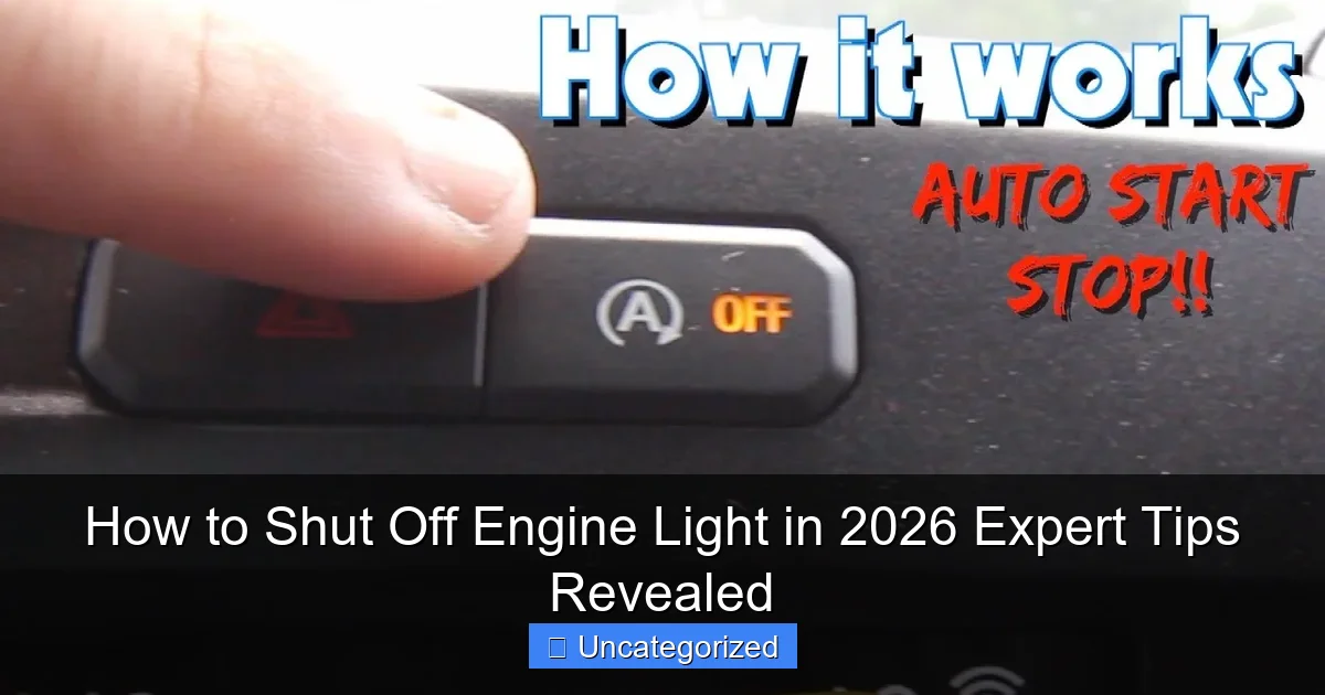 How to Shut Off Engine Light in 2026 Expert Tips Revealed