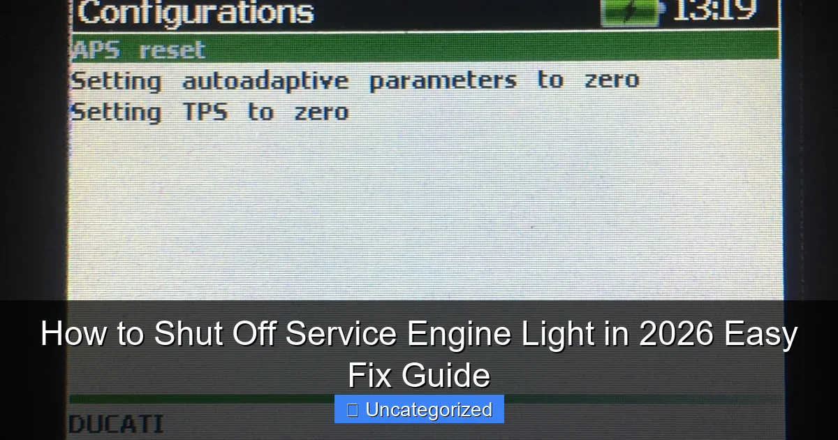 How to Shut Off Service Engine Light in 2026 Easy Fix Guide