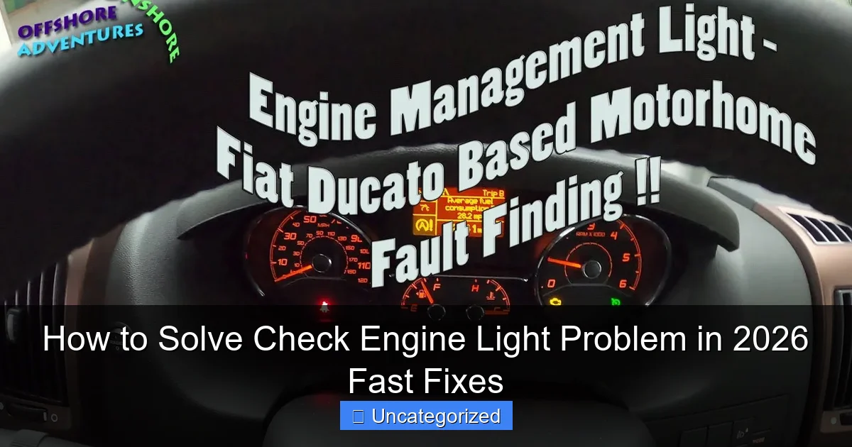 How to Solve Check Engine Light Problem in 2026 Fast Fixes