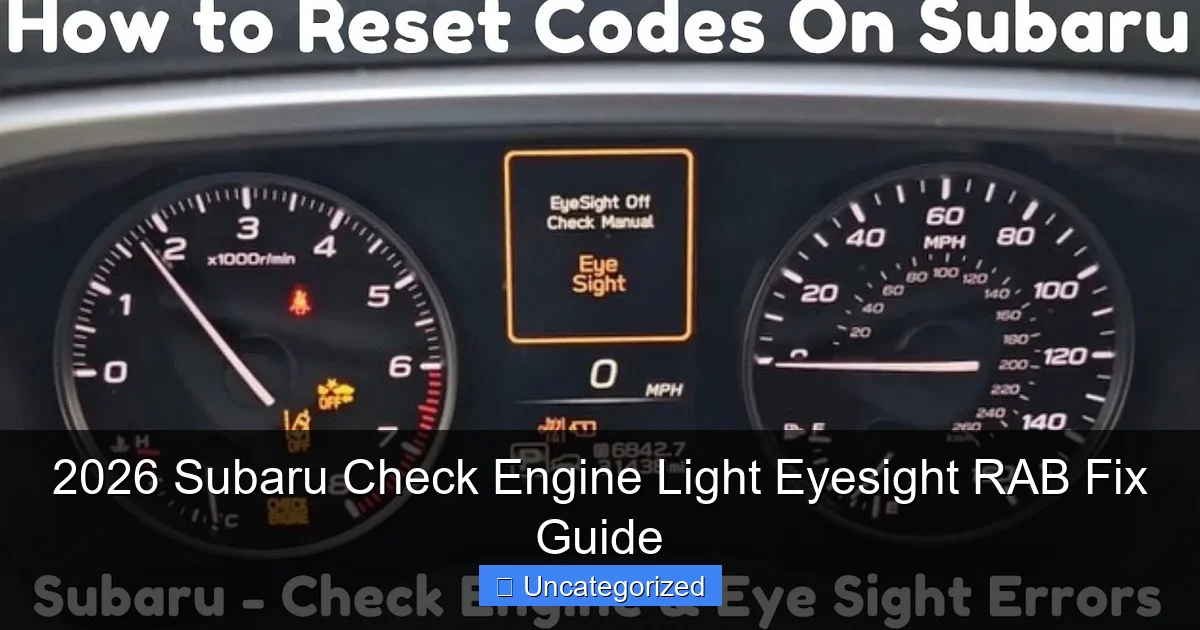 2026 Subaru Check Engine Light Eyesight RAB Fix Guide