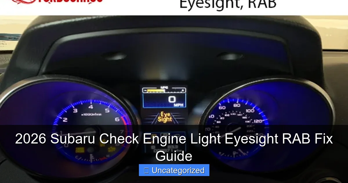 2026 Subaru Check Engine Light Eyesight RAB Fix Guide