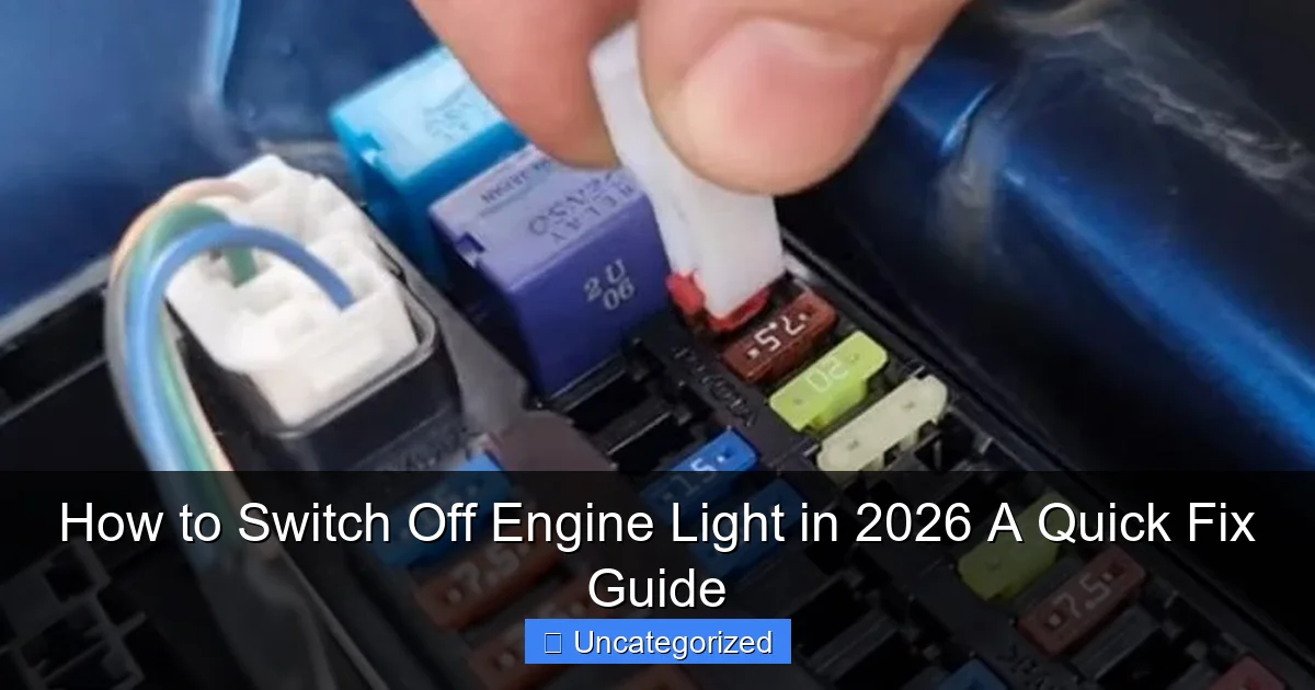 How to Switch Off Engine Light in 2026 A Quick Fix Guide