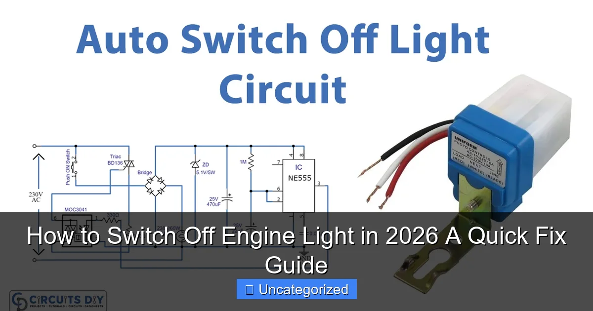 How to Switch Off Engine Light in 2026 A Quick Fix Guide