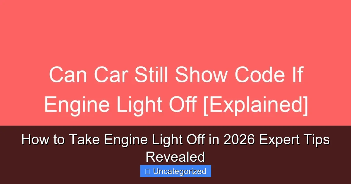 How to Take Engine Light Off in 2026 Expert Tips Revealed
