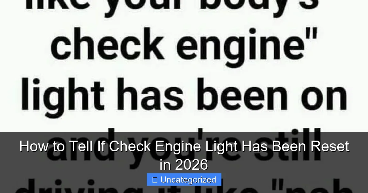 How to Tell If Check Engine Light Has Been Reset in 2026