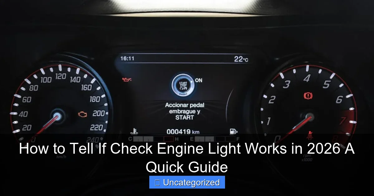 How to Tell If Check Engine Light Works in 2026 A Quick Guide
