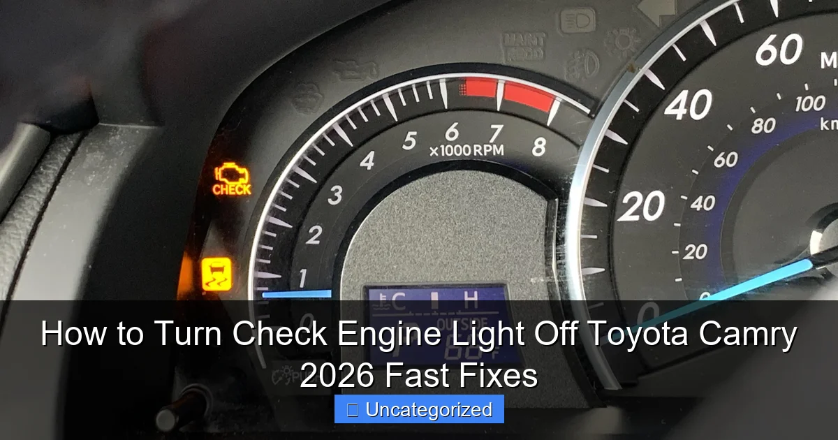 How to Turn Check Engine Light Off Toyota Camry 2026 Fast Fixes