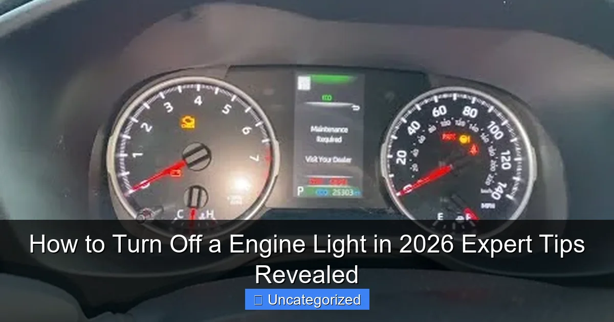 How to Turn Off a Engine Light in 2026 Expert Tips Revealed
