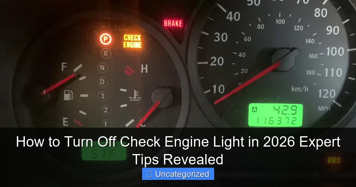 How to Turn Off Check Engine Light in 2026 Expert Tips Revealed