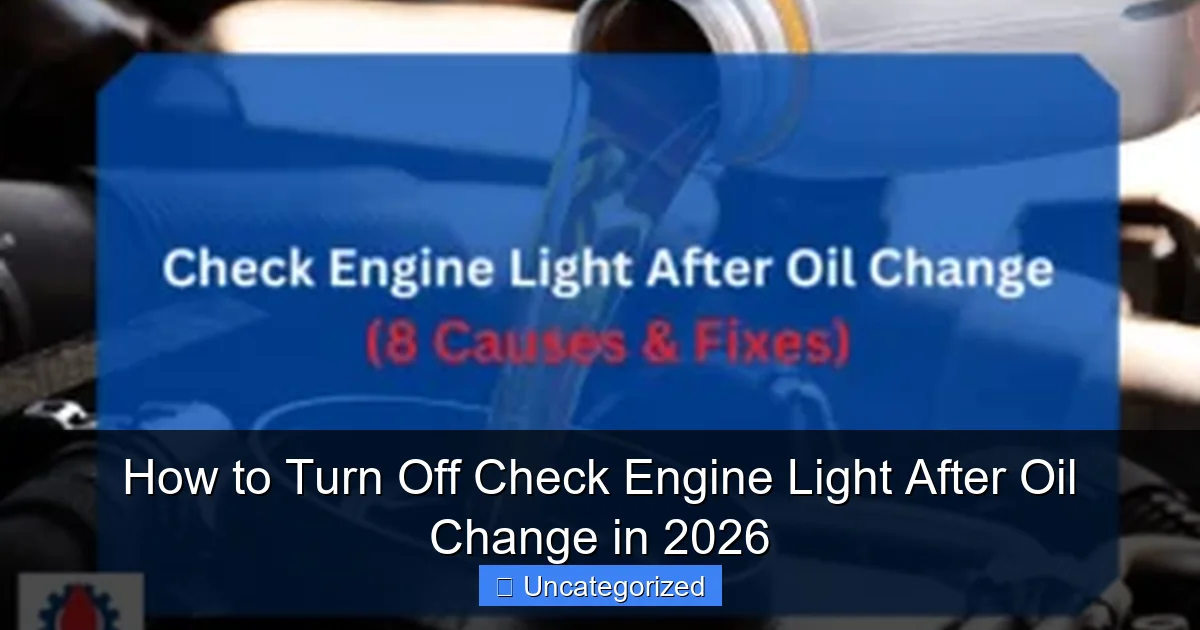 How to Turn Off Check Engine Light After Oil Change in 2026
