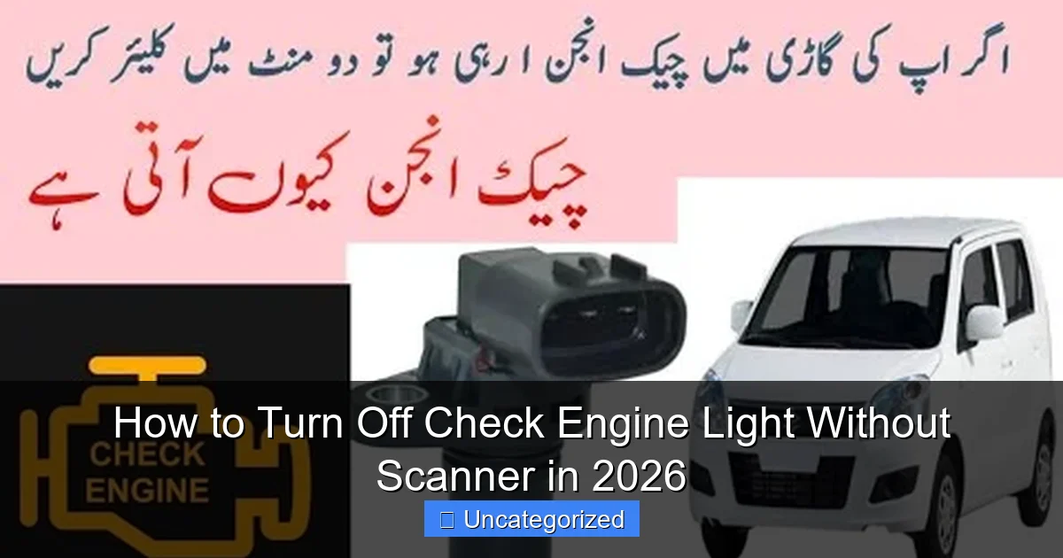 How to Turn Off Check Engine Light Without Scanner in 2026