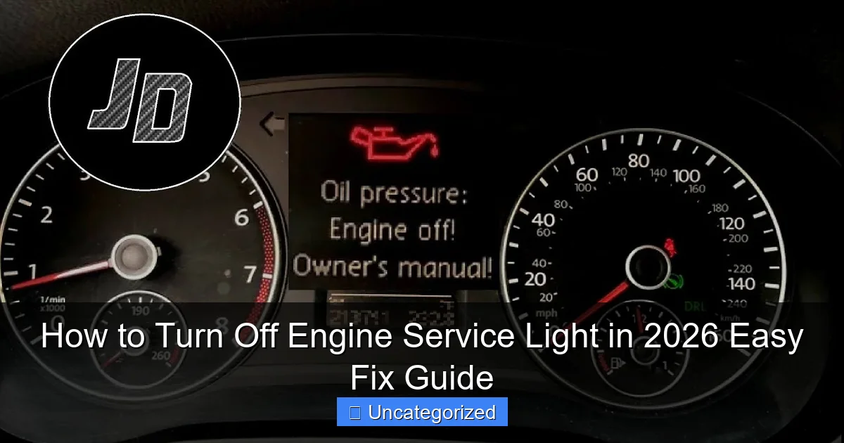 How to Turn Off Engine Service Light in 2026 Easy Fix Guide