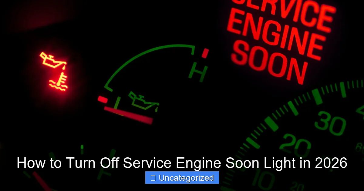 How to Turn Off Service Engine Soon Light in 2026
