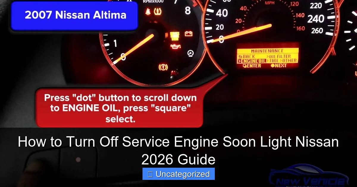 How to Turn Off Service Engine Soon Light Nissan 2026 Guide