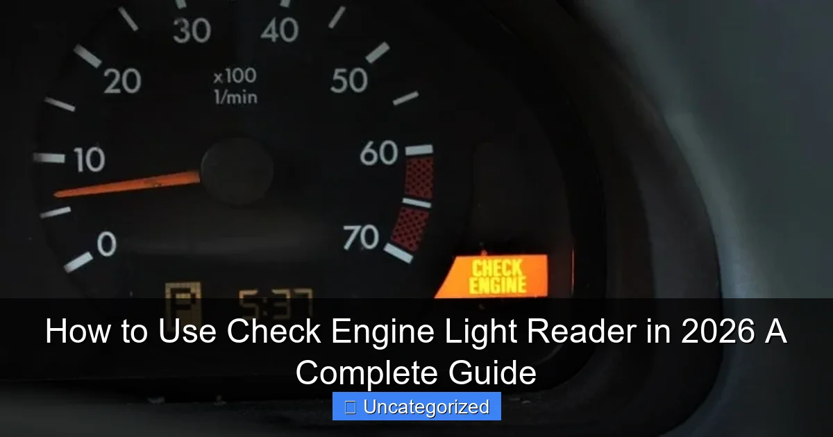 How to Use Check Engine Light Reader in 2026 A Complete Guide