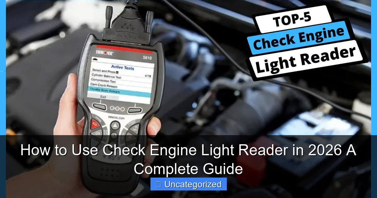 How to Use Check Engine Light Reader in 2026 A Complete Guide