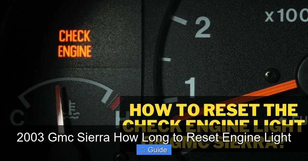 2003 Gmc Sierra How Long to Reset Engine Light