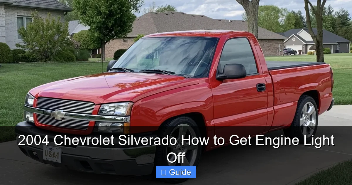 2004 Chevrolet Silverado How to Get Engine Light Off