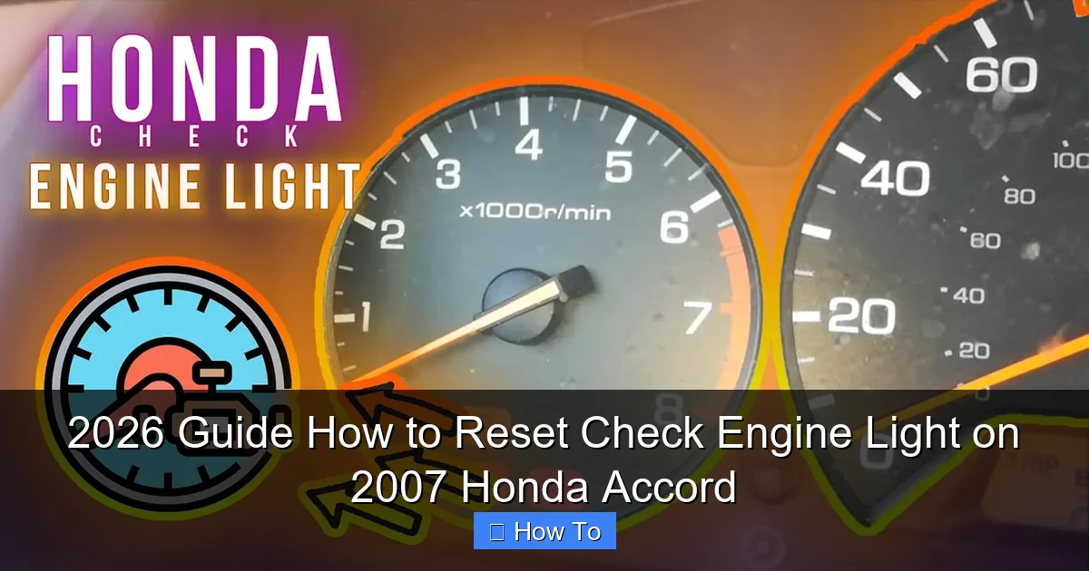2026 Guide How to Reset Check Engine Light on 2007 Honda Accord