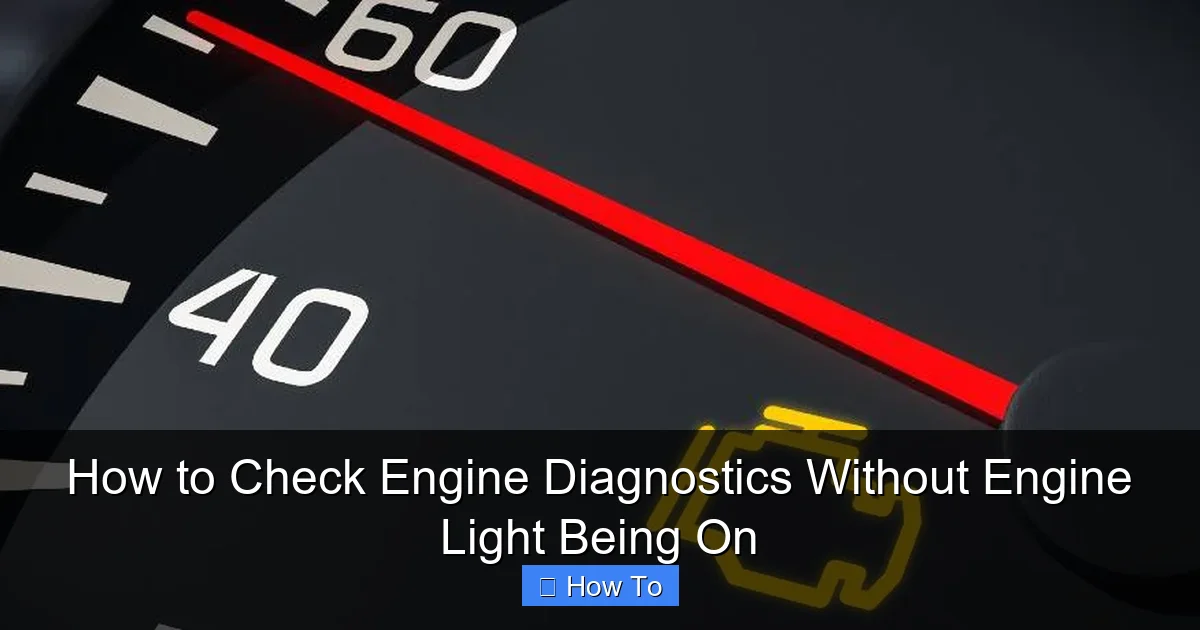 How to Check Engine Diagnostics Without Engine Light Being On