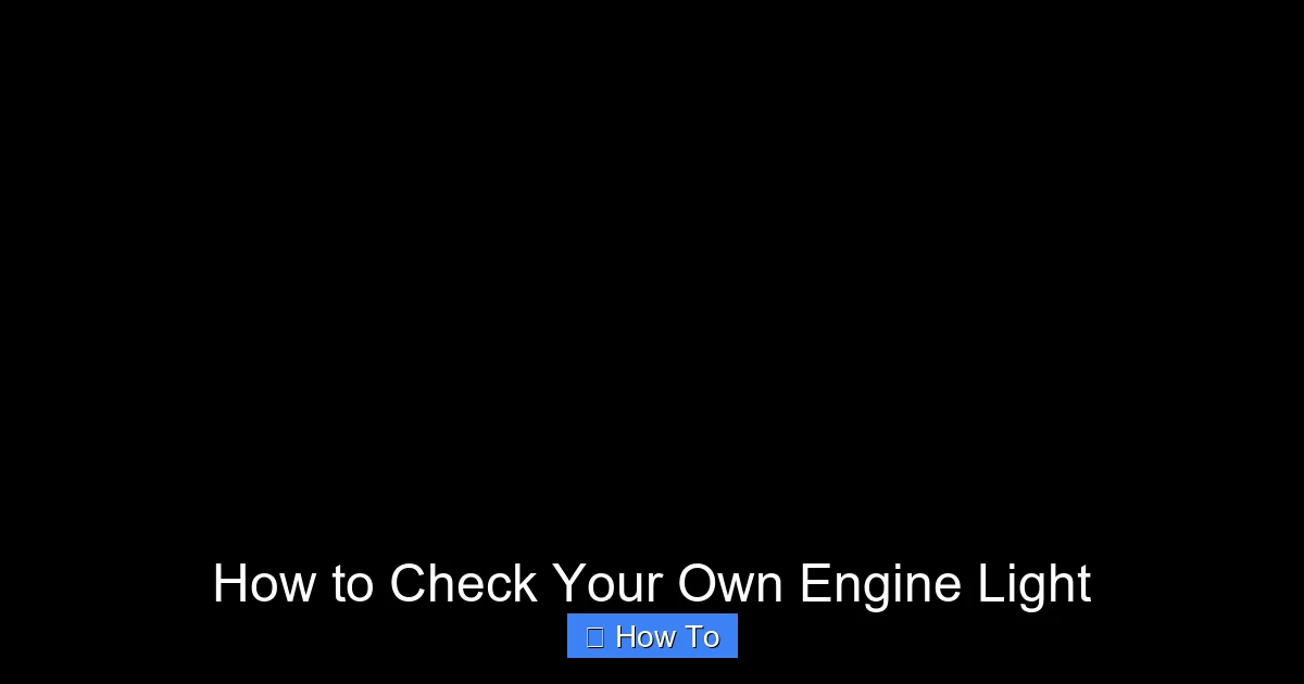 How to Check Your Own Engine Light