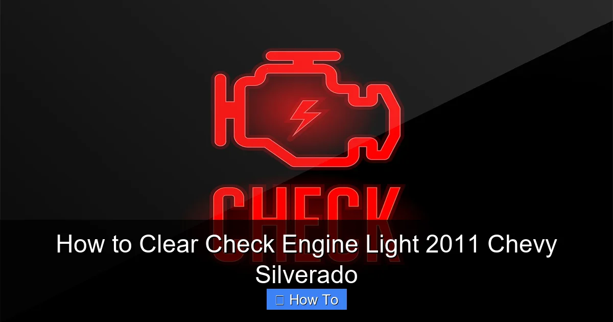 How to Clear Check Engine Light 2011 Chevy Silverado