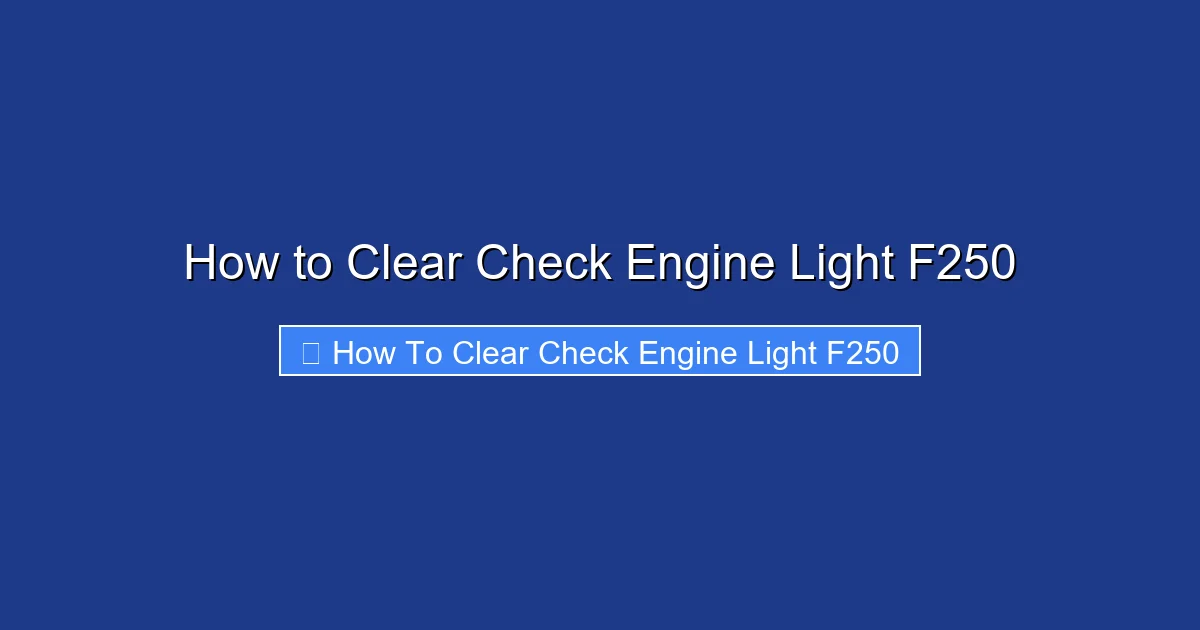 How to Clear Check Engine Light F250