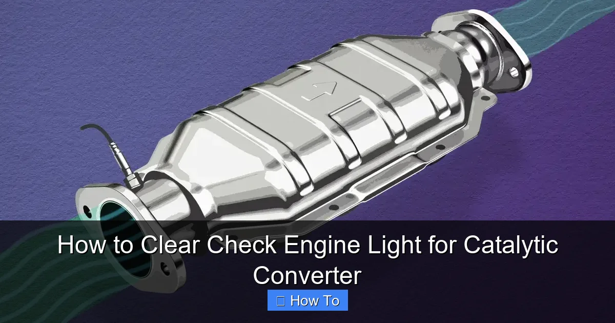 How to Clear Check Engine Light for Catalytic Converter