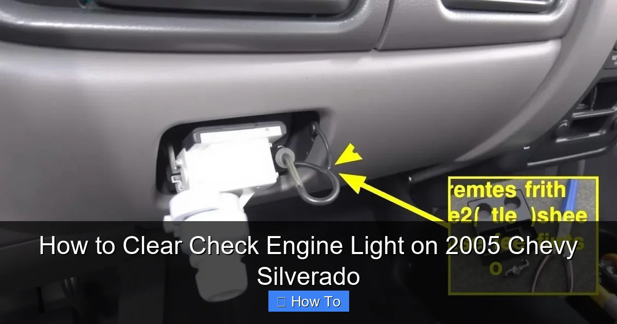 How to Clear Check Engine Light on 2005 Chevy Silverado
