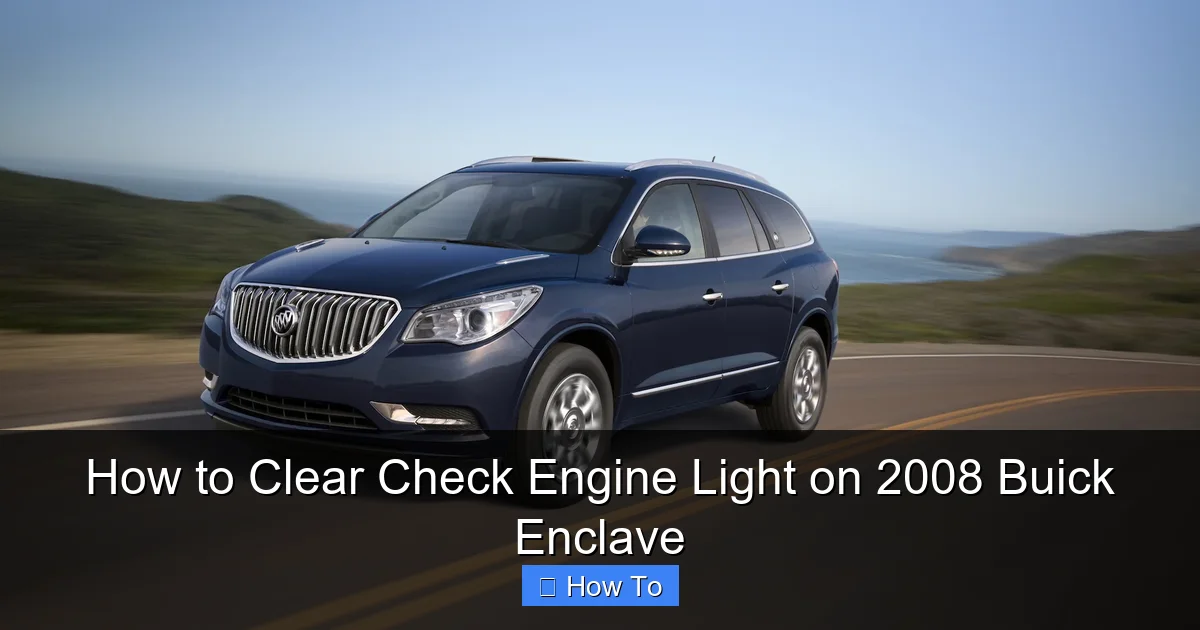 How to Clear Check Engine Light on 2008 Buick Enclave