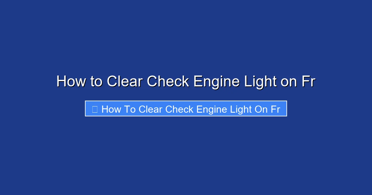 How to Clear Check Engine Light on Fr