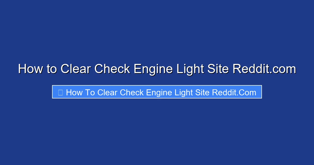 How to Clear Check Engine Light Site Reddit.com
