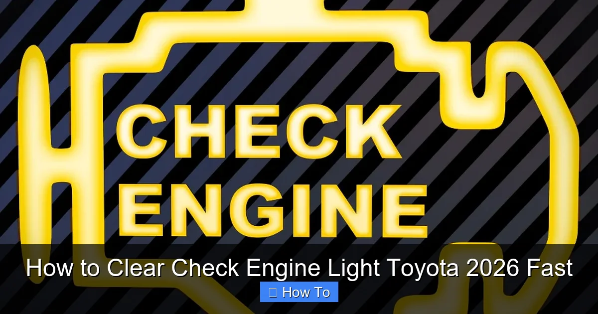 How to Clear Check Engine Light Toyota 2026 Fast