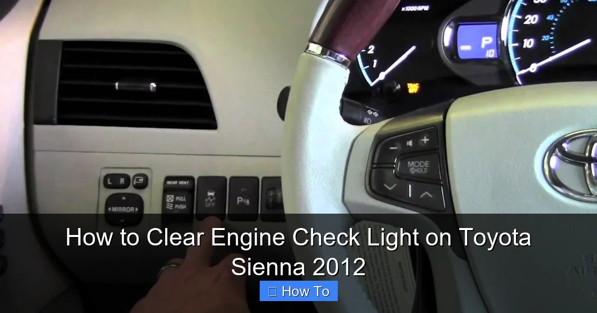 How to Clear Engine Check Light on Toyota Sienna 2012