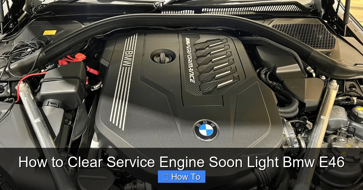 How to Clear Service Engine Soon Light Bmw E46