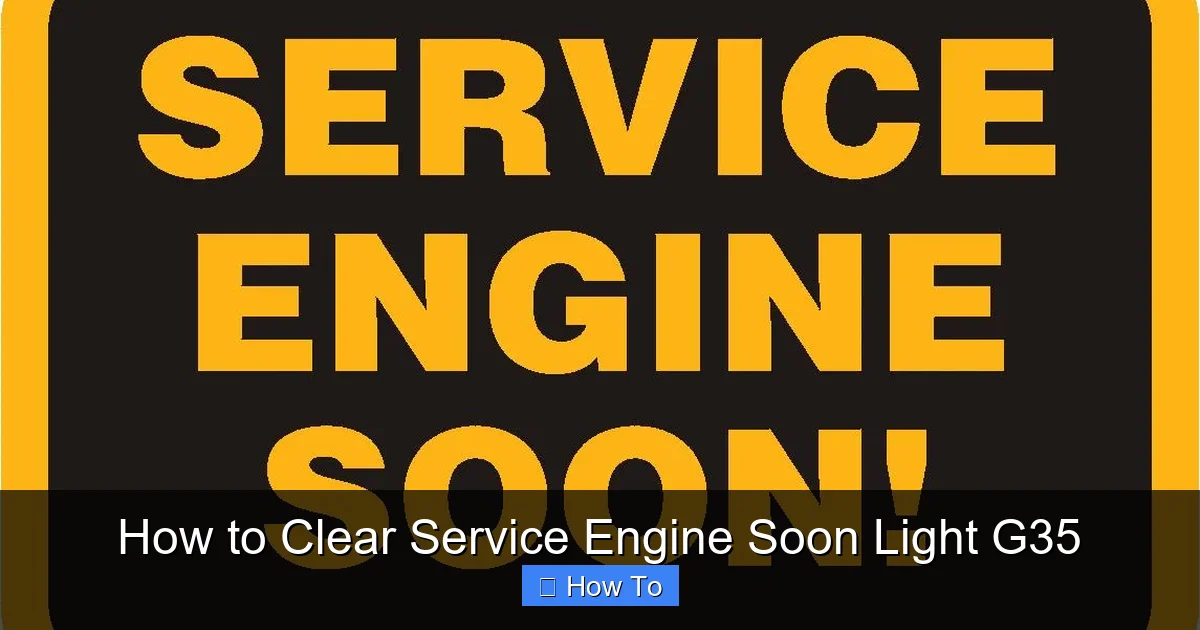 How to Clear Service Engine Soon Light G35