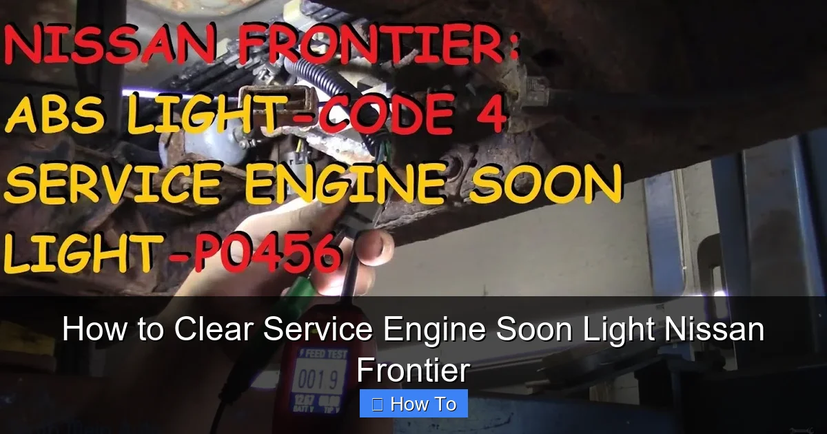 How to Clear Service Engine Soon Light Nissan Frontier