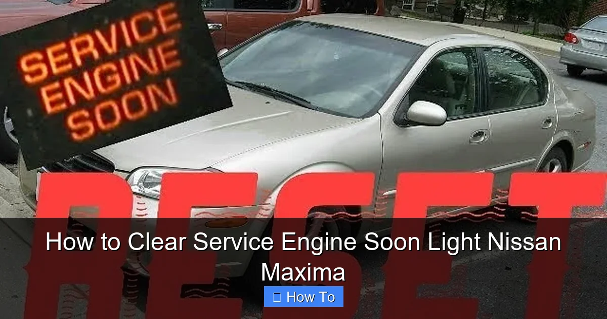 How to Clear Service Engine Soon Light Nissan Maxima