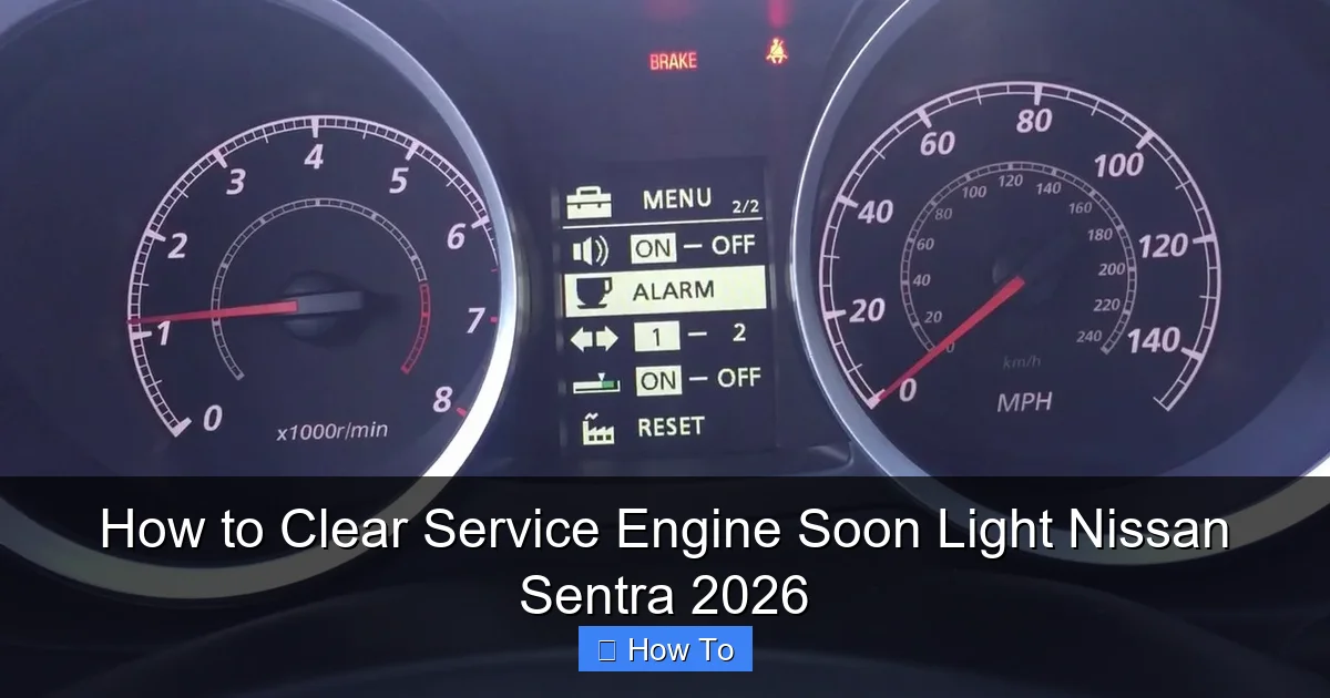 How to Clear Service Engine Soon Light Nissan Sentra 2026