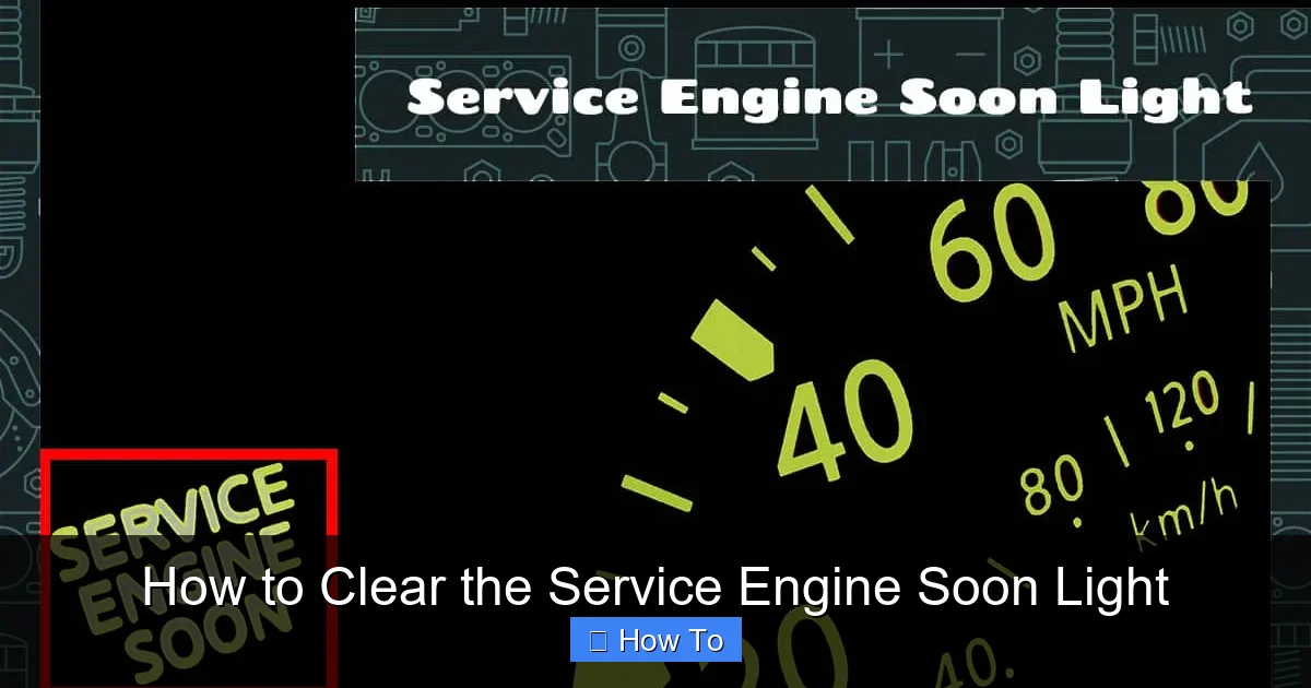 How to Clear the Service Engine Soon Light
