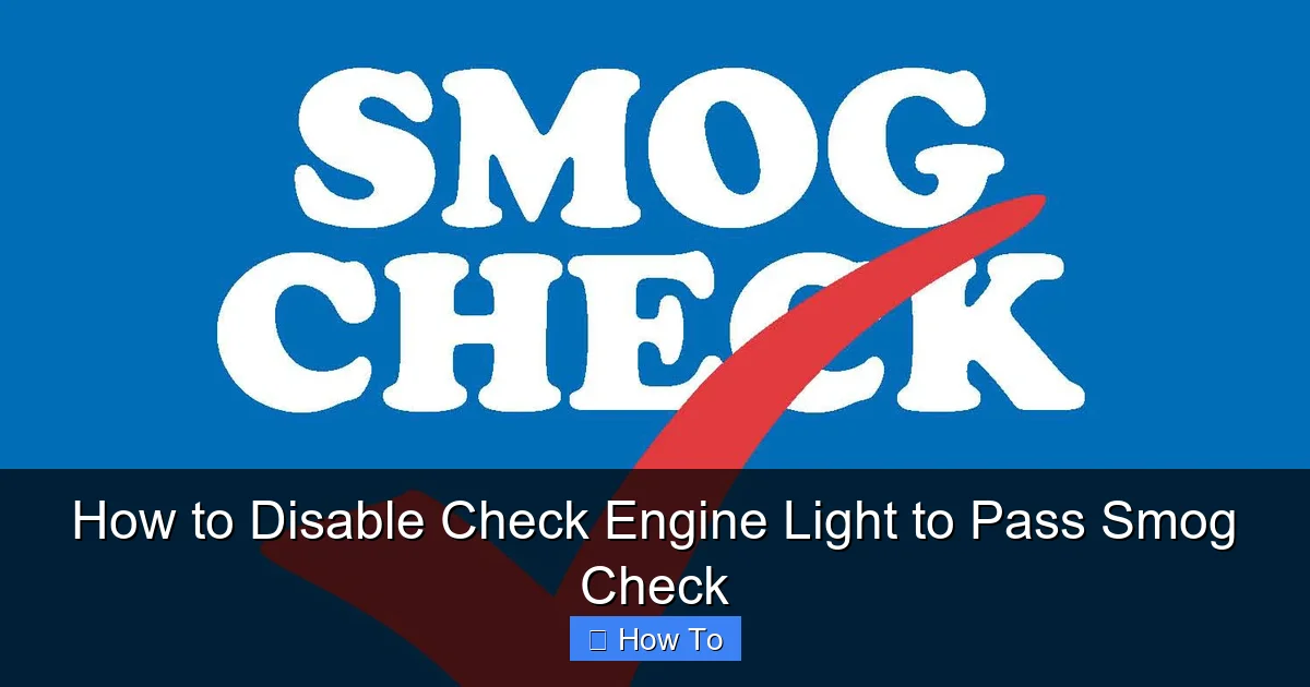 How to Disable Check Engine Light to Pass Smog Check