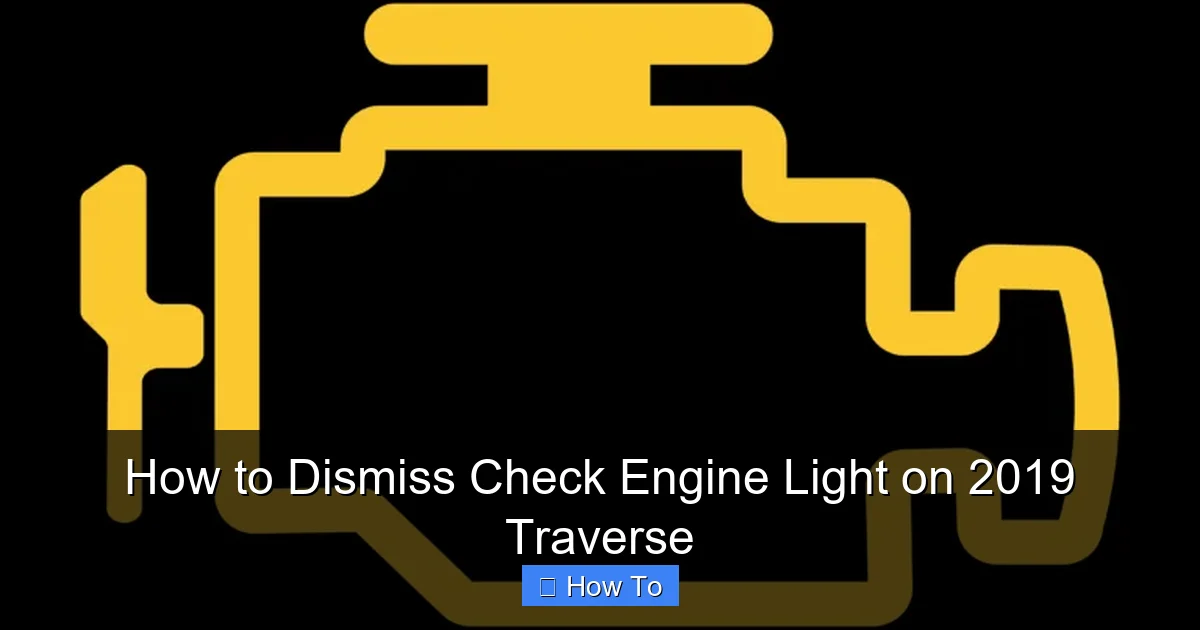 How to Dismiss Check Engine Light on 2019 Traverse