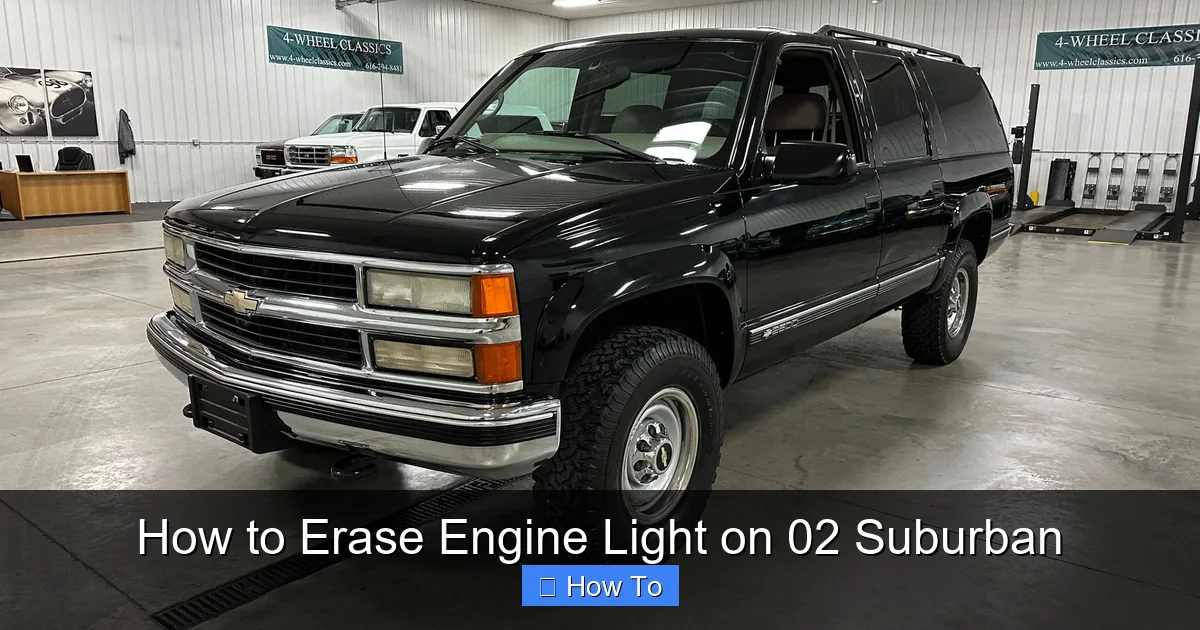 How to Erase Engine Light on 02 Suburban