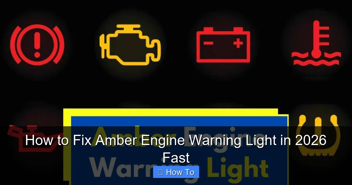 How to Fix Amber Engine Warning Light in 2026 Fast