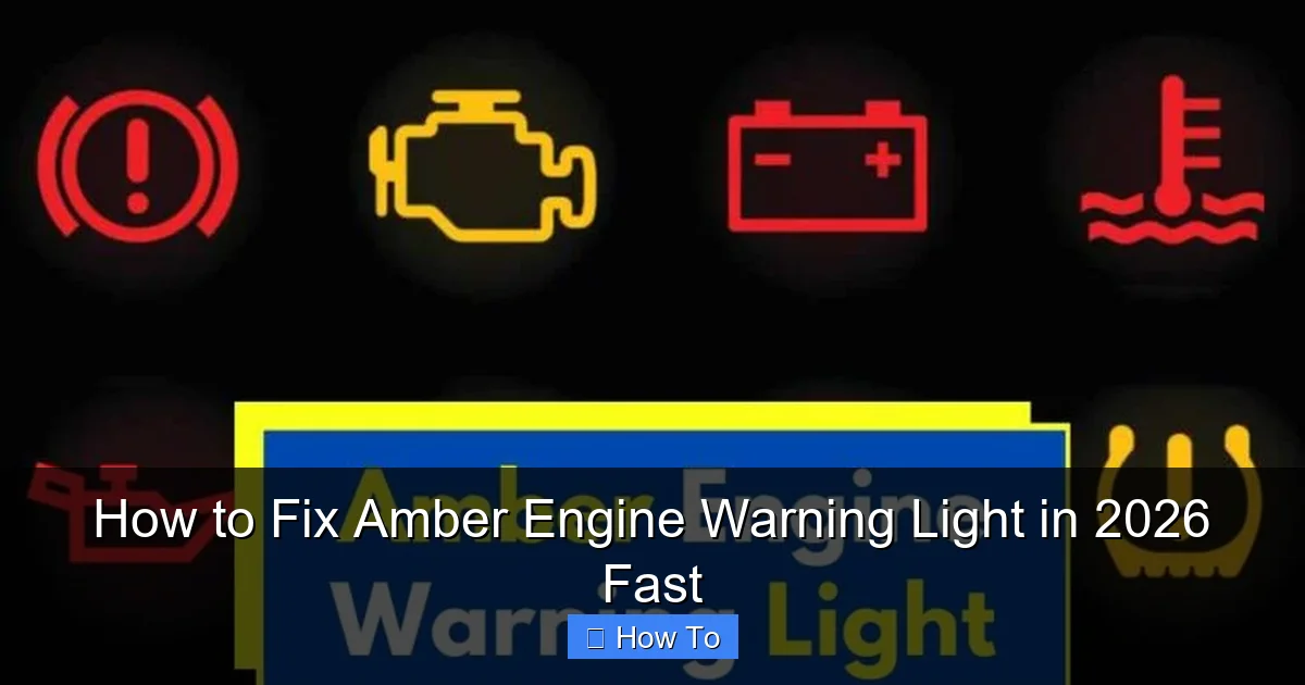 How to Fix Amber Engine Warning Light in 2026 Fast