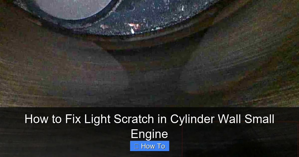 How to Fix Light Scratch in Cylinder Wall Small Engine