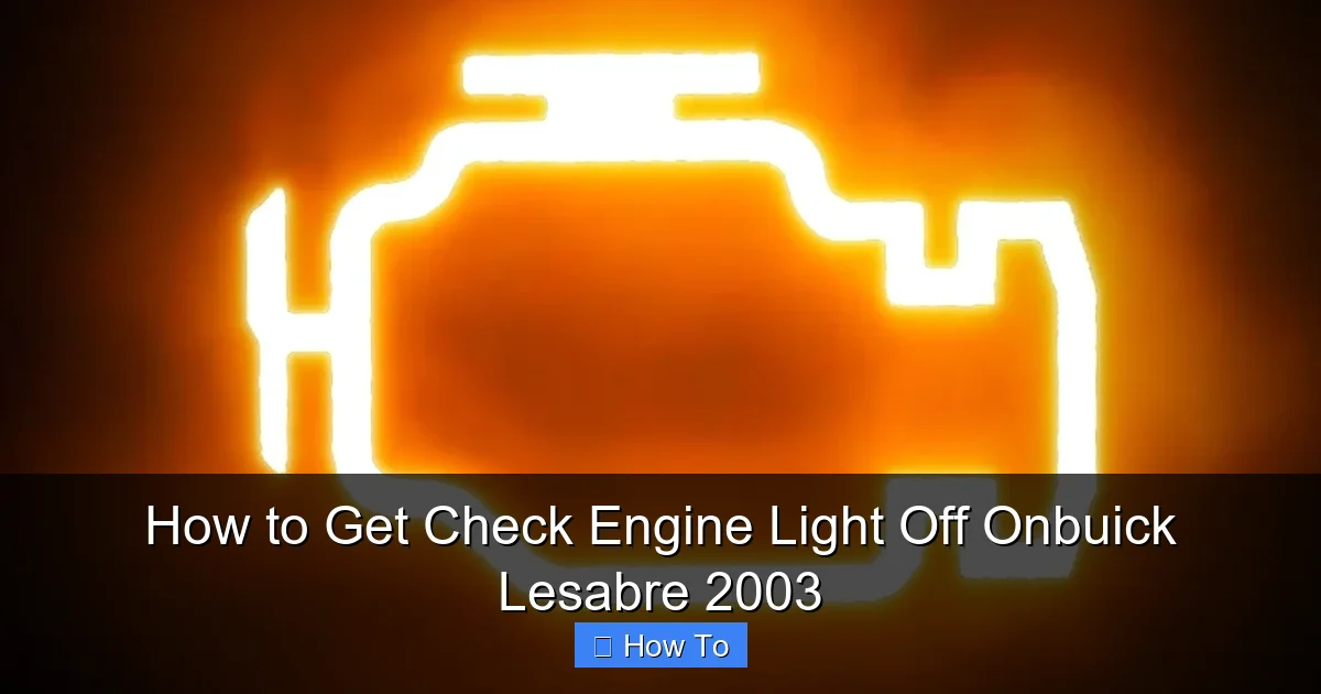 How to Get Check Engine Light Off Onbuick Lesabre 2003
