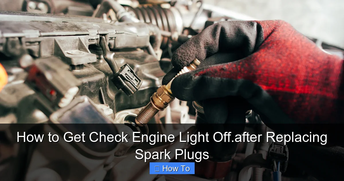 How to Get Check Engine Light Off.after Replacing Spark Plugs