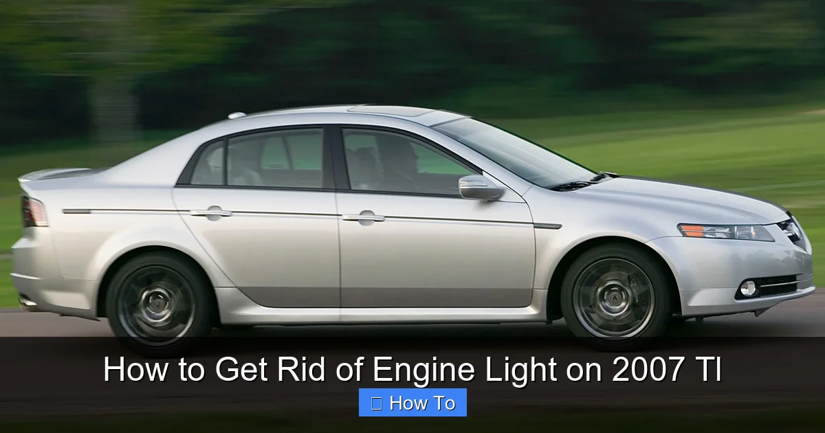 How to Get Rid of Engine Light on 2007 Tl
